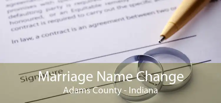 Marriage Name Change Adams County - Indiana