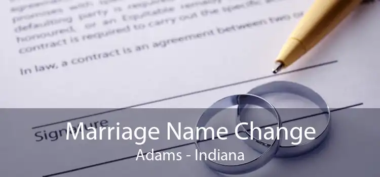 Marriage Name Change Adams - Indiana