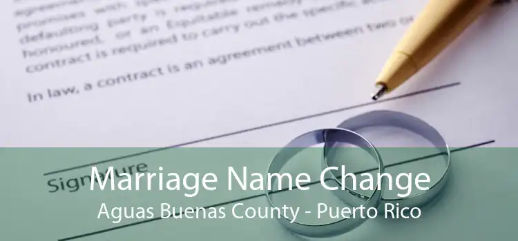 Marriage Name Change Aguas Buenas County - Puerto Rico