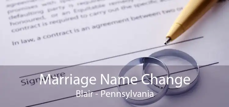 Marriage Name Change Blair - Pennsylvania