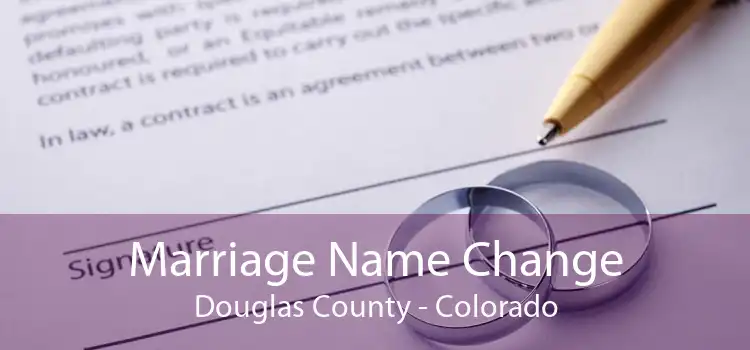 Marriage Name Change Douglas County - Colorado