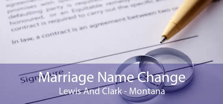 Marriage Name Change Lewis And Clark - Montana