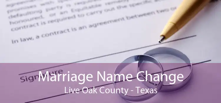 Marriage Name Change Live Oak County - Texas