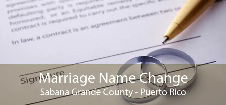 Marriage Name Change Sabana Grande County - Puerto Rico