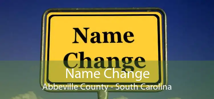 Name Change Abbeville County - South Carolina