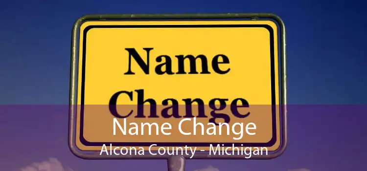 Name Change Alcona County - Michigan