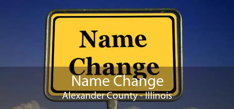 Name Change Alexander County - Illinois