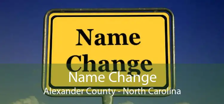 Name Change Alexander County - North Carolina