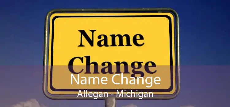 Name Change Allegan - Michigan