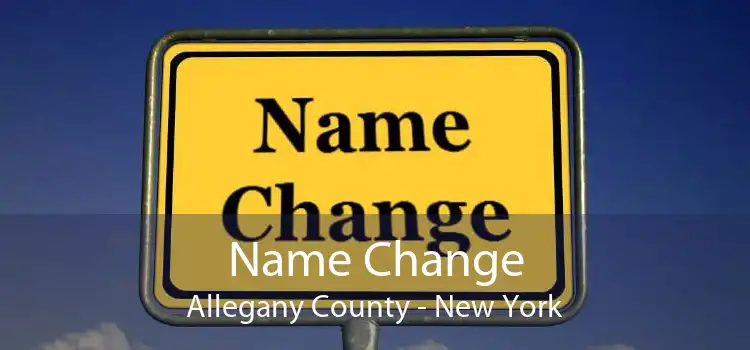 Name Change Allegany County - New York