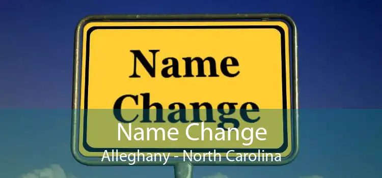 Name Change Alleghany - North Carolina