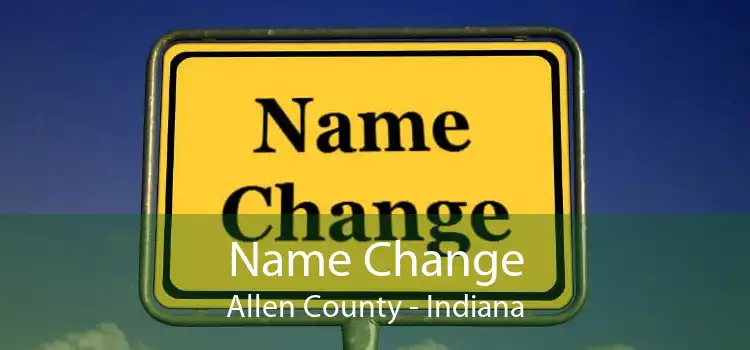 Name Change Allen County - Indiana