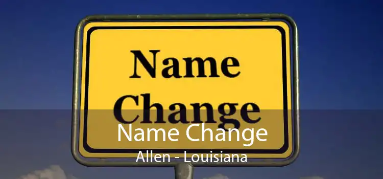 Name Change Allen - Louisiana