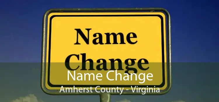 Name Change Amherst County - Virginia