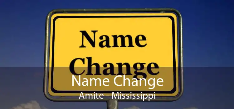 Name Change Amite - Mississippi