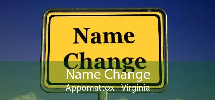 Name Change Appomattox - Virginia