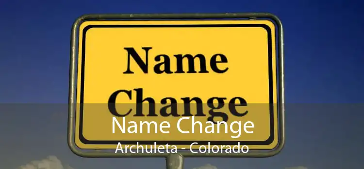 Name Change Archuleta - Colorado