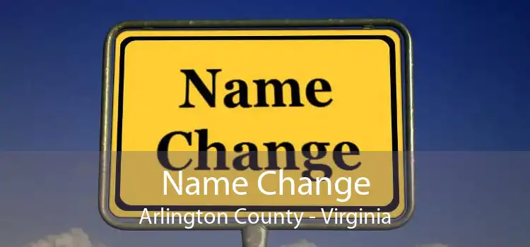 Name Change Arlington County - Virginia