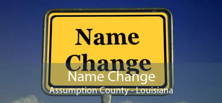 Name Change Assumption County - Louisiana