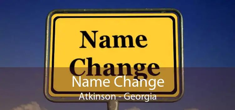 Name Change Atkinson - Georgia