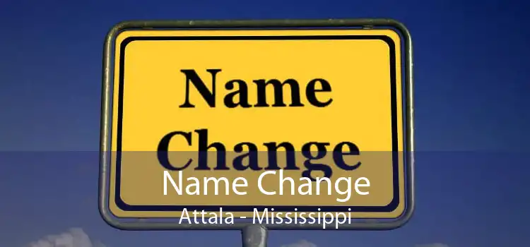 Name Change Attala - Mississippi