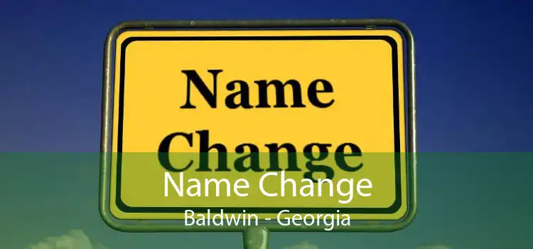 Name Change Baldwin - Georgia