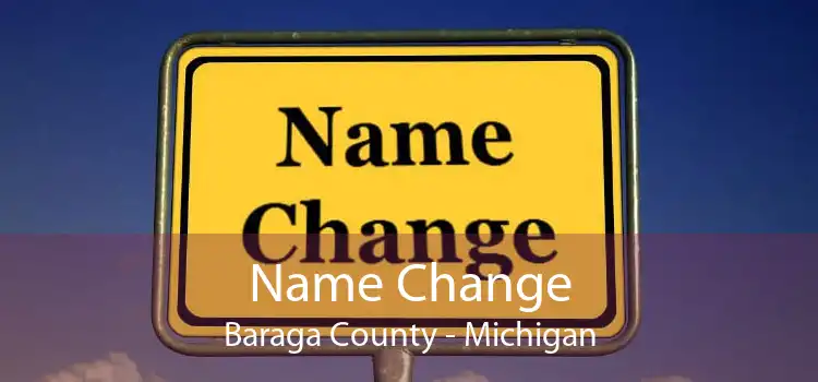 Name Change Baraga County - Michigan