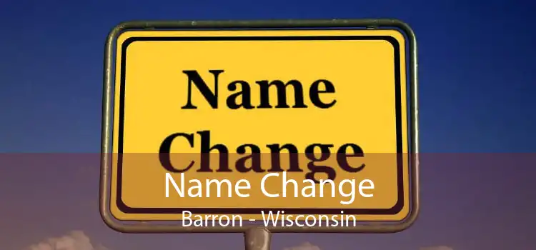 Name Change Barron - Wisconsin