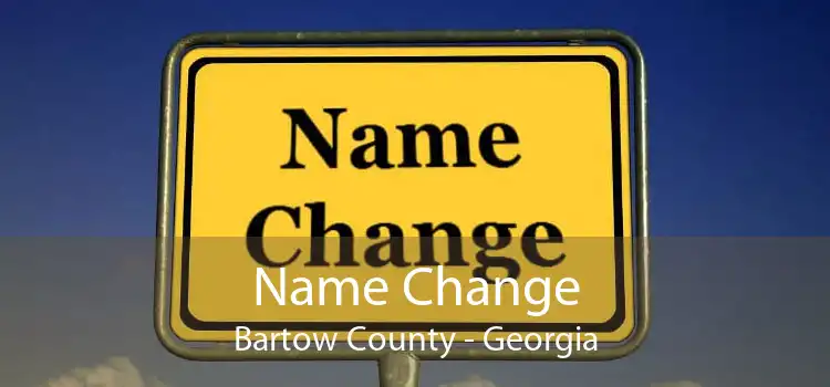 Name Change Bartow County - Georgia