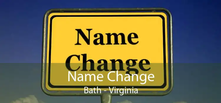 Name Change Bath - Virginia