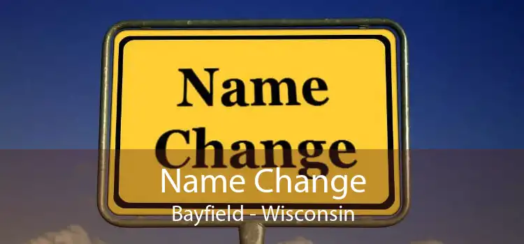 Name Change Bayfield - Wisconsin