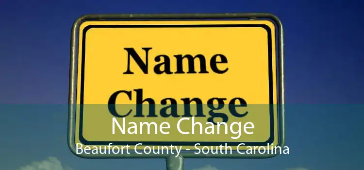 Name Change Beaufort County - South Carolina