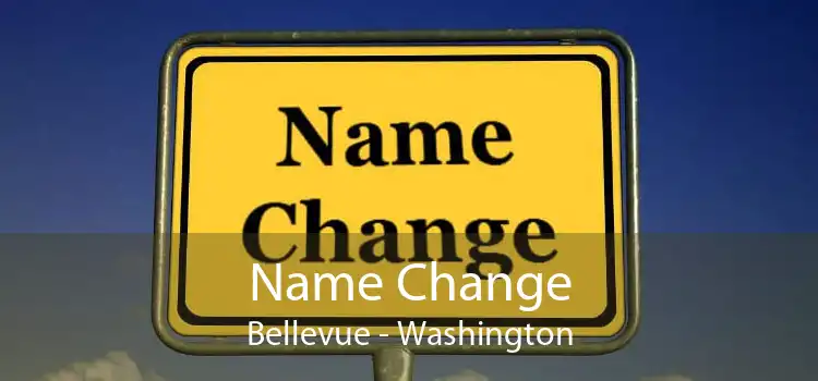 Name Change Bellevue - Washington