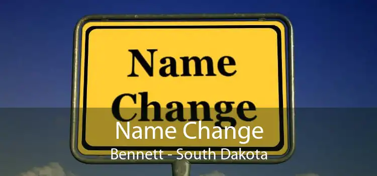 Name Change Bennett - South Dakota