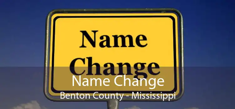 Name Change Benton County - Mississippi