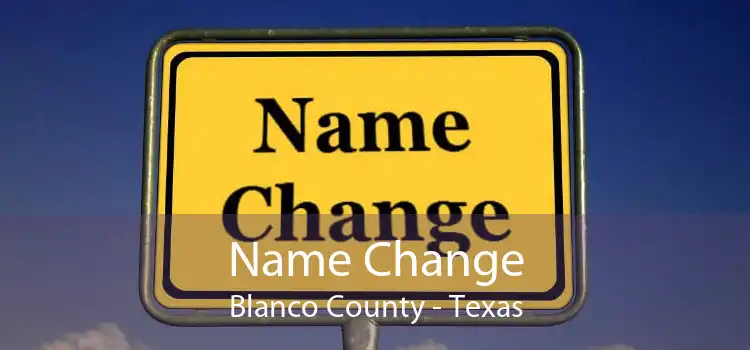 Name Change Blanco County - Texas