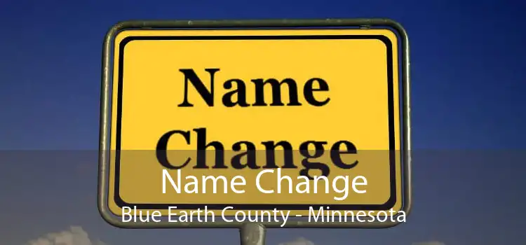 Name Change Blue Earth County - Minnesota