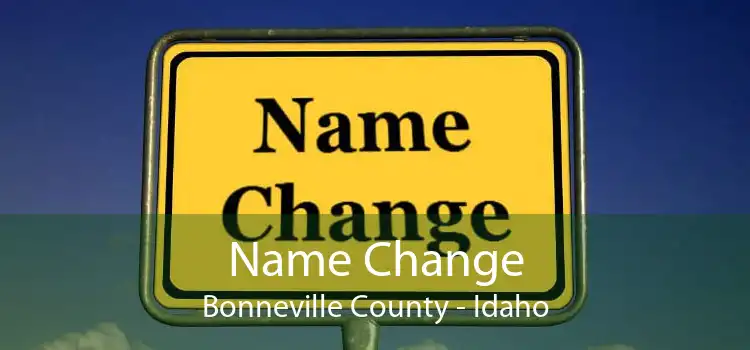 Name Change Bonneville County - Idaho