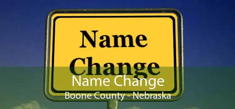 Name Change Boone County - Nebraska