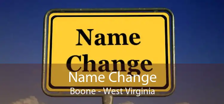 Name Change Boone - West Virginia