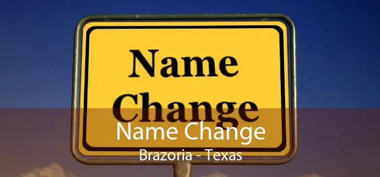 Name Change Brazoria - Texas