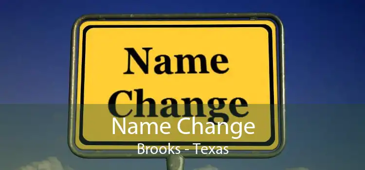 Name Change Brooks - Texas