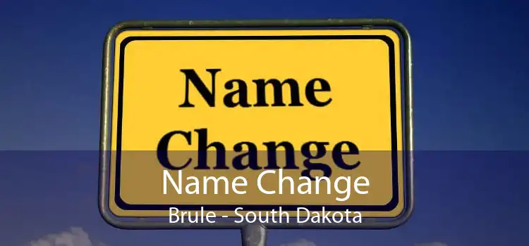 Name Change Brule - South Dakota