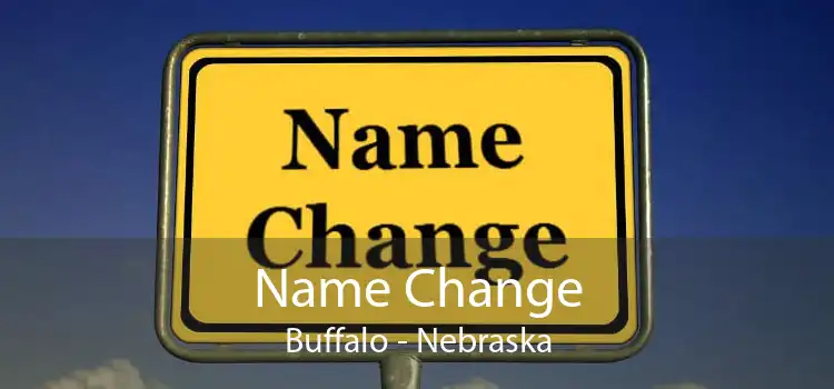 Name Change Buffalo - Nebraska