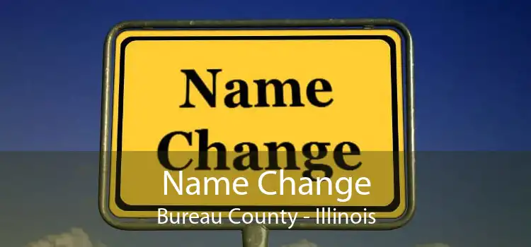 Name Change Bureau County - Illinois