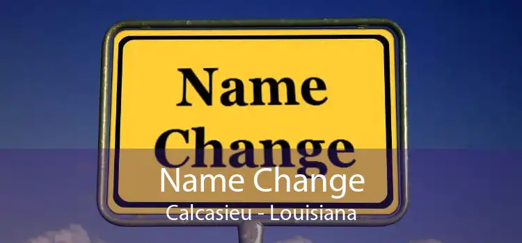 Name Change Calcasieu - Louisiana