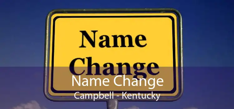 Name Change Campbell - Kentucky