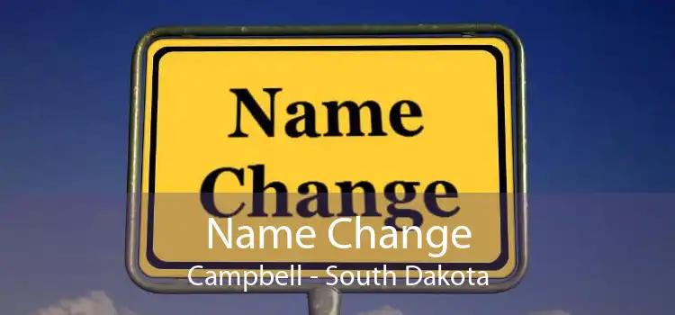 Name Change Campbell - South Dakota