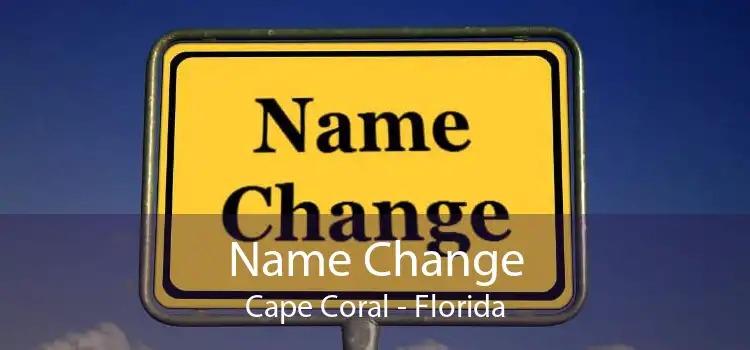 Name Change Cape Coral - Florida