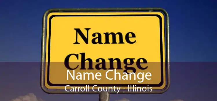 Name Change Carroll County - Illinois